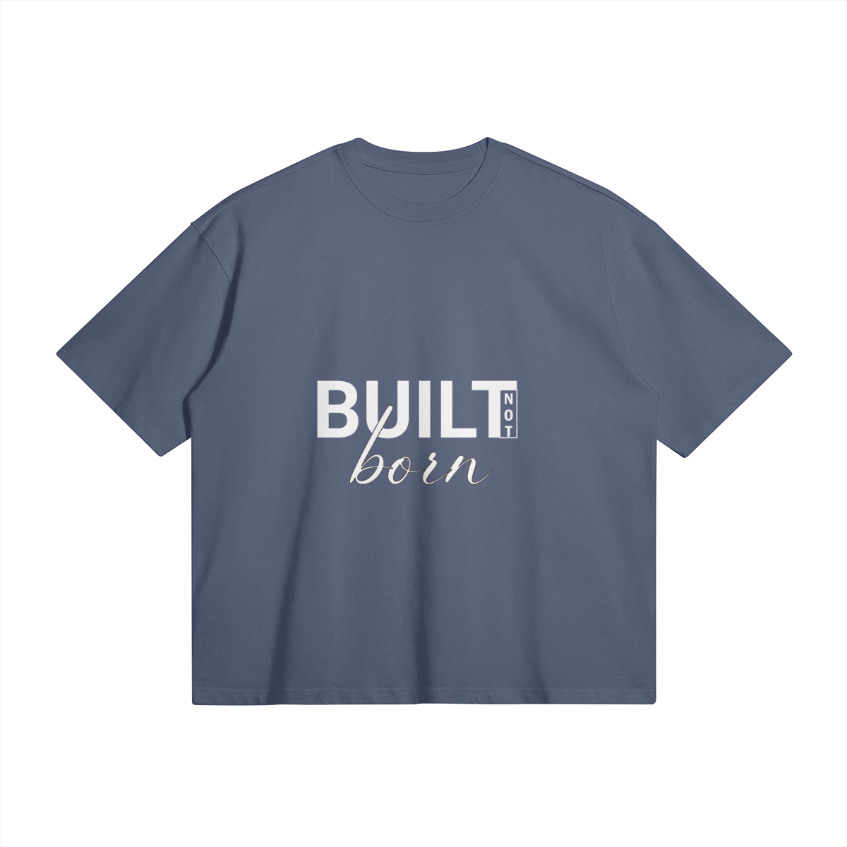 Built Not Born Boxy Oversized T-shirt