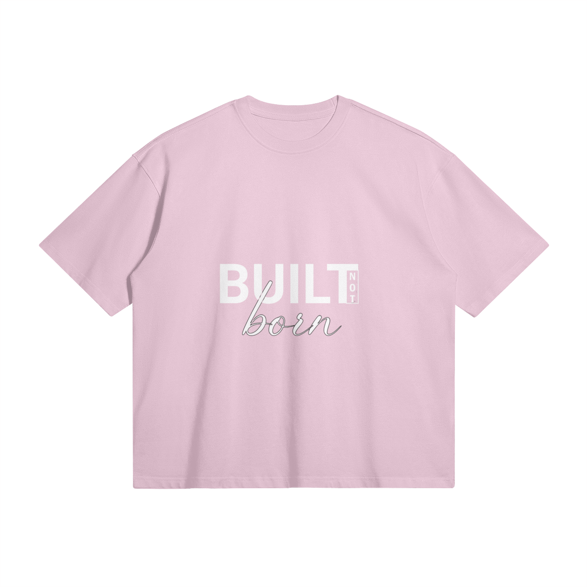 Built Not Born Boxy Oversized T-shirt